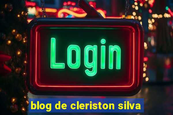 blog de cleriston silva